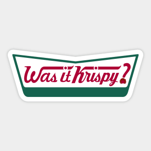 Was it Krispy? Sticker